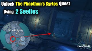 Unlock The Phaethons Syrtos Quest  2 Seelies to break barrier in Evernight Temple [upl. by Dillie]