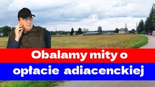 Obalamy mity o opłacie adiacenckiej Kto kiedy płaci opłatę adiacencką i rentę planistyczną [upl. by Akcirre]