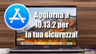 Tutorial Mac 149  Aggiornate a macOS 10132 per la vostra sicurezza [upl. by Lavinia754]