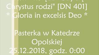 Gdy się Chrystus rodzi DN 401  Pasterka 2018 [upl. by Akialam595]