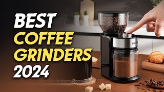 ☕🍵Best Coffee Grinders 2024 Awaken Your Senses 🍵☕ [upl. by Aniarrol]