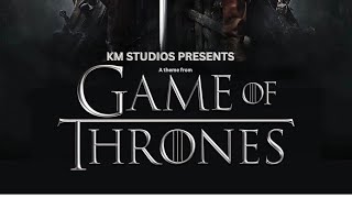 Game of ThronesTheme Remake  KM Studios [upl. by Eiba37]