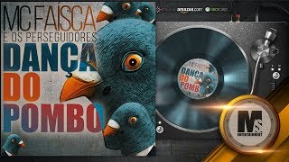 Dança do Pombo  Mc Faísca e os Perseguidores [upl. by Neilla]