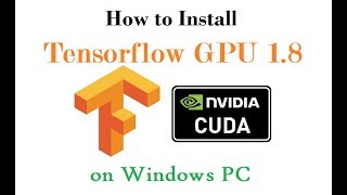 Install TensorFlowGPU 18 on Windows PC [upl. by Bywaters]