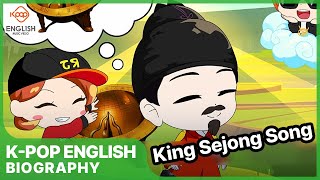 King Sejong The Great  Joseon Dynasty  Biography Song  Educational KPOP [upl. by Celeste]