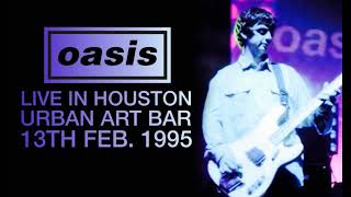 Oasis  Live in Houston 13th February 1995  Remastered [upl. by Gnaw]