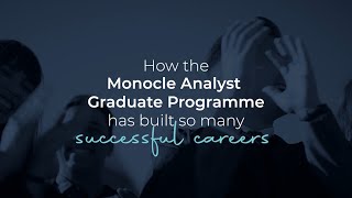 Building A Successful Career The Monocle Analyst Graduate Programme [upl. by Matheny]