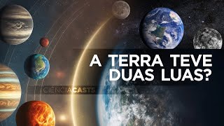 CiênciaCasts A Terra teve duas luas [upl. by Yanffit]