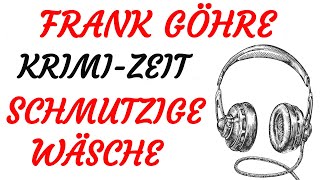 KRIMI Hörspiel  Frank Göhre  SCHMUTZIGE WÄSCHE 2008 [upl. by Smoht]