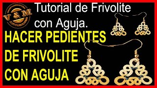 HACER PENDIENTES DE FRIVOLITE CON AGUJA [upl. by Golub]