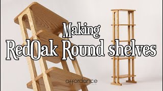 Making Red Oak Round Shelves I 짜맞춤으로 레드오크 라운드 선반장 만들기 I woodworking I affordance [upl. by Meunier]