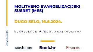 Molitvenoevangelizacijski susret MES 1662024 [upl. by Ettelohcin]