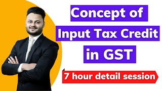 Complete Analysis of Input Tax Credit in GST Input Tax Credit ITC [upl. by Uziel854]