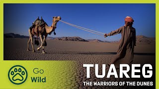 Tuareg The Warriors of the Dunes  Go Wild [upl. by Aeirdna]