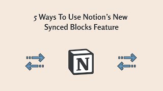 5 Ways To Use Notions New Synced Blocks Feature [upl. by Linnet425]