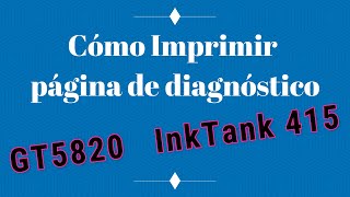 Cómo imprimir página de diagnóstico en Impresora HP GT 5810 5820 Ink Tank 415 [upl. by Attena56]