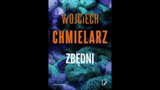 Wojciech Chmielarz  Zbędni  Audiobooki  Audiobook Pl Part 1 [upl. by Ramona]