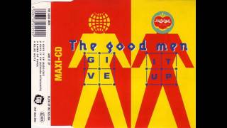 The Good Men  Give It Up Radio Edit [upl. by Nlycaj]