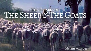 Parables The Sheep and the Goats Matthew 253146 [upl. by Munro]