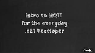 Intro to MQTT for the everyday NET Developer [upl. by Epoillac]