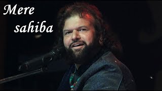 HANS RAJ HANS  Mere sahiba hd quality [upl. by Nordgren]