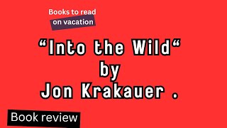 Into the Wild by Jon Krakauer  book review [upl. by Naz]