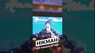 HIKMAH  UST HANAN ATTAKI [upl. by Dahlstrom]