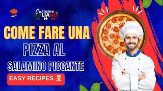 Come Fare la PIZZA AL SALAMINO PICCANTE Fatta IN CASA 🍕 Ricette Italiane 🍕 Pizza Italiana [upl. by Noraf]