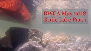 BWCA Knife Lake May 2018 [upl. by Now]