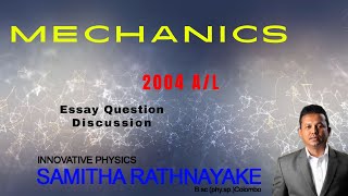 යාන්ත්‍ර විද්‍යාව 2004 AL රචනා ප්‍රශ්නය සාකච්ඡාව  Mechanics 2004 AL Essay Question Discussion [upl. by Lenore336]