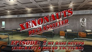 Xenonauts Guide My Base Setups Aircrafts and Squad Tactics [upl. by Bevon]