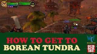 How to get to Borean Tundra from Orgrimmar  WoW World of Warcraft [upl. by Zoubek]