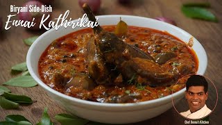 Biryani Side  Dish Ennai Kathirikkai  How to Cook Brinjal Curry  CDK  304  Chef Deenas Kitchen [upl. by Lebiralc]