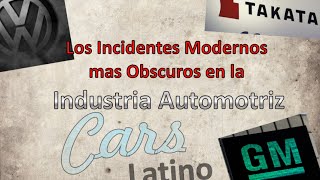 Los Incidentes Modernos mas Obscuros en la Industria Automotriz CarsLatino [upl. by Pollak396]