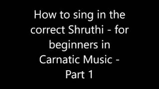 How to sing in the correct shruthipitch  For beginners in Carnatic music  Part 1 [upl. by Sabra]