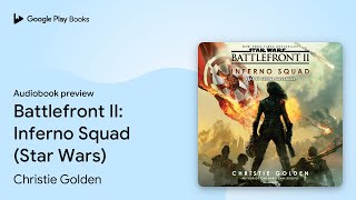 Battlefront II Inferno Squad Star Wars by Christie Golden · Audiobook preview [upl. by Anikahs113]