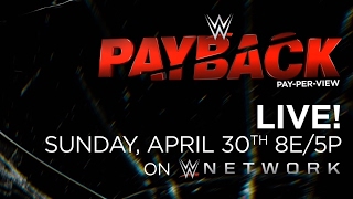 Watch WWE Payback 2017  Live April 30 on WWE Network [upl. by Adelind214]