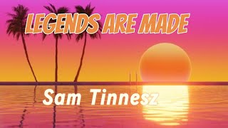 Legends Are Made Official Audio  Sam Tinnesz [upl. by Nnylrebma756]