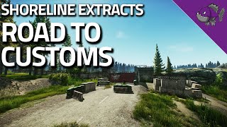 Road To Customs  Shoreline Extract Guide  Escape From Tarkov [upl. by Vance]