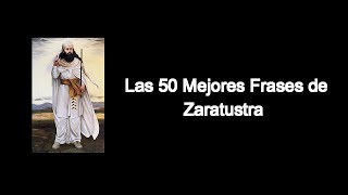 Las 50 Mejores Frases de Zaratustra  Zoroastro [upl. by Yvel]