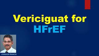 Vericiguat for HFrEF [upl. by Karwan775]