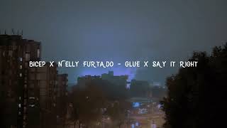 Bicep x Nelly Furtado  Glue x Say it right slowed  reverb [upl. by Sheya]