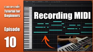 Cakewalk Tutorial E10 • How to Record MIDI in Cakewalk [upl. by Paola]