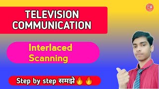 Interlaced Scanning  Television Communication  Consumer electronics in hindi [upl. by Nivlem]