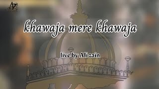 khawaja mere khwaja live by Ali Zain [upl. by Oniram200]