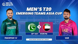 Pakistan A vs UAE  Match 11  Mens T20 Emerging Teams Asia Cup [upl. by Eimerej657]