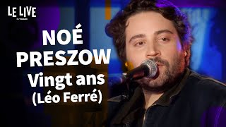 Noé Preszow  Vingt ans reprise de Léo Ferré [upl. by Sandberg]