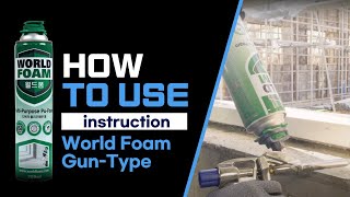 How to use polyurethane foam World Foam Gun Type [upl. by Santos]