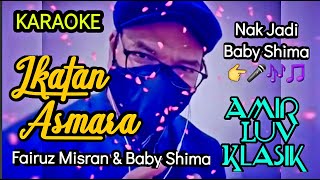 quotJom Karaokequot Ikatan Asmara cover by AmirLuvKlasik Karaoke FairuzMisran BabyShima [upl. by Gio]