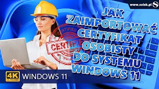 Jak zaimportować certyfikat osobisty do systemu Windows 11 [upl. by Chyou]